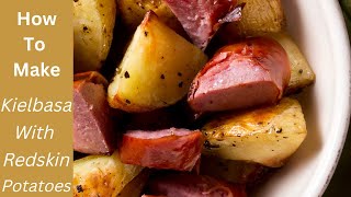 How To Cook Smoked Kielbasa With Red Skin Potatoes [upl. by Kifar]