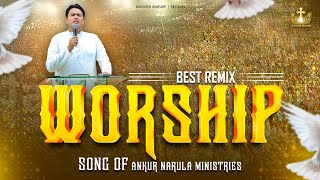 Best Worship Song Playlist  Best Remix NonStop Worship Songs ofAnkurNarulaMinistries [upl. by Cusick]