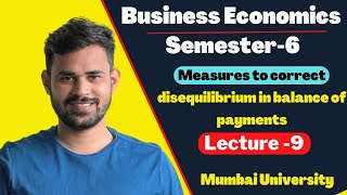 TYBCOM Business Economics semester 6  Measures to correct disequilibrium in balance of payments [upl. by Tal758]