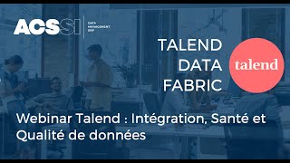 Talend Data Fabric  Tout pour l’Intégration la Qualité et la Santé de vos données [upl. by Ollecram796]