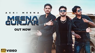 Meena Gurjar Official Music Video  Akki Meena  Latest Hindi Song 2021 [upl. by Boucher]