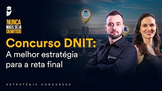 Concurso DNIT A melhor estratégia para a reta final [upl. by Himelman]