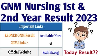 GNM Nursing 1st amp 2nd Year Result 2023 ll GNM RESULT 2023 II KSDNEB ll [upl. by Skinner]