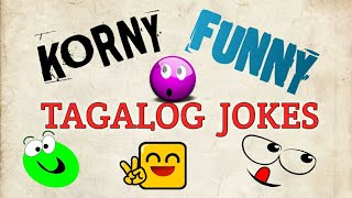 KORNY FUNNY TAGALOG JOKES  PINOY JOKES  PINOY TAGALOG FUNNY STORIES [upl. by Novert]