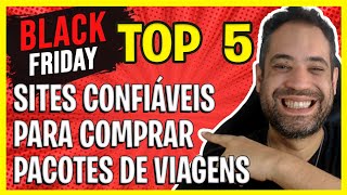 TOP 5 SITES CONFIÁVEIS PARA COMPRAR PACOTES DE VIAGEM NESSA BLACK FRIDAY 2020 [upl. by Kramer759]