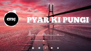 PYAR KI PUNGI SLOWED REVERB LOFI SONG FULL BASS BOASTED SONG LYRICS [upl. by Nuncia]