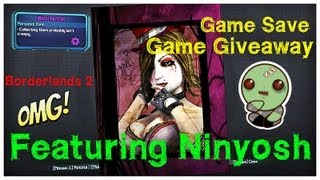 Borderlands 2  Game Save  Game Giveaway  Ninyosh Set [upl. by Cyril]