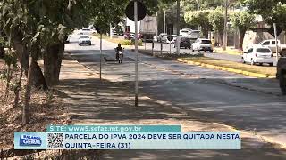 301024 Parcela do IPVA 2024 deve ser quitada nesta quintafeira 31 [upl. by Kcinnay763]