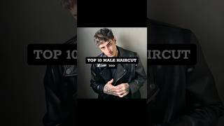 TOP 10 MALE HAIRCUR [upl. by Brenden]