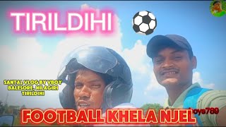 TIRIL DIDHI FOOTBALL KHEL NJEL vboys789 vlog [upl. by Perot]