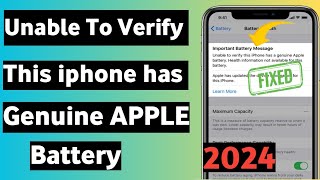 Fixed✅ Unable To Verify This iphone Has a Genuine Battery 2024  Fix✅ important Battery Message [upl. by Kitty]