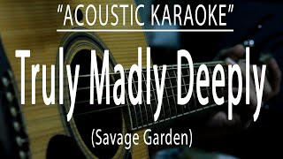 Truly Madly Deeply  Savage Garden Acoustic karaoke [upl. by Middleton828]