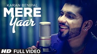 Mere Yaar Full Song Karan Benipal  Sector 17  Latest Punjabi Songs 2014 [upl. by Alaik252]