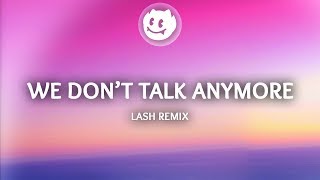 Charlie Puth Selena Gomez ‒ We Dont Talk Anymore Lyrics  Lash Remix [upl. by Felicidad478]