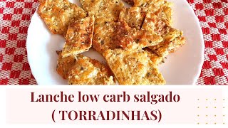 Torradas LANCHE LOW CARB SALGADO [upl. by Noinatrad]