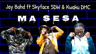 JAY BAHD  MASESA FT SKYFACE SDW amp KWAKU DMC OFFICIAL LYRICS VIDEO [upl. by Faso]