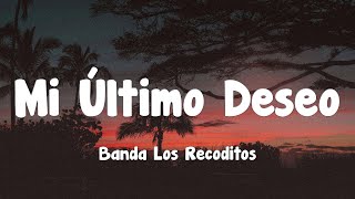 Banda Los Recoditos  Mi Último Deseo Letra [upl. by Hedaza]