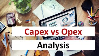 Capex vs Opex Analysis Explained [upl. by Ydnar]