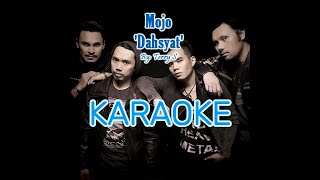 MOJO DAHSYAT KARAOKE ORIGINAL AUDIO [upl. by Eirelam]