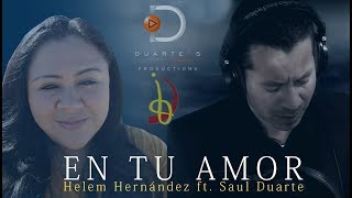 En tu amorHelem Hernández ft Saul Duarte [upl. by Shank]