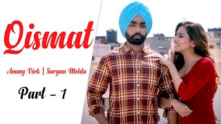 Qismat Part  1  Ammy Virk  Sargun Mehta  New Punjabi Movie  Latest Punjabi Movie 2024 [upl. by Cutty21]