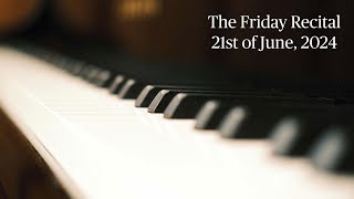 The Friday Recital  21st of June 2024 [upl. by Aitsirk]