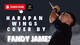 HARAPAN  WINGS COVER BY FANDY JAMES [upl. by Gardy]