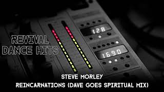 Steve Morley  Reincarnations Dave Goes Spiritual Mix HQ [upl. by Barrington]