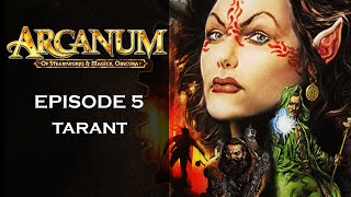 Arcanum Of Steamworks amp Magick Obscura  Episode 5  Tech Build  Tarant [upl. by Ecinaj573]