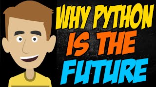 Why Python is the Future [upl. by Boulanger]