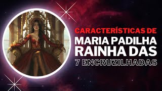 💃🏻 Características de Maria Padilha Rainha das 7 Encruzilhadas 🌹 [upl. by Lebana]