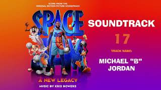 Space Jam A New Legacy Soundtrack  Michael “B” Jordan by Kris Bowers [upl. by Cochran]