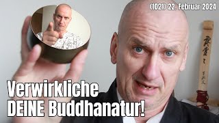 Wie verwirklichst du deine Buddhanatur  Häppchen 1021 [upl. by Lucina978]