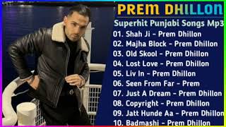 Prem Dhillon  New Superhit Punjabi Songs 2021  Prem Dhillon Songs Jukebox  Best Of Prem Dhillon [upl. by Idelle]