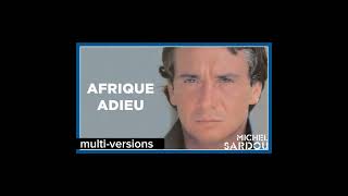 Afrique adieu multiversions Michel Sardou [upl. by Guerin98]