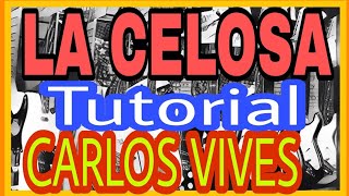 Como Tocar LA CELOSA  CARLOS VIVES Tutorial Guitarra [upl. by Darcy]