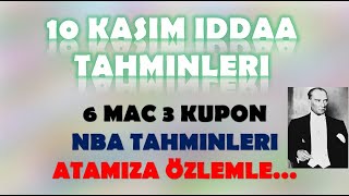 10 Kasım İddaa Tahminleri  NBA Tahminleri  FenerbahçeSivasspor  6 Maç 3 Kupon  Atamıza Özlemle [upl. by Hollinger]