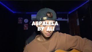 Aspalela Cover by Ali [upl. by Leruj673]