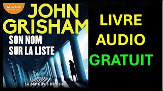 Livre Audio Gratuit  Son nom sur la liste de John Grisham [upl. by Ardnot591]