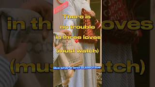 There is no trouble in three loves💔shorts shortvideo youtubeshorts shortvideo islamic warriors [upl. by Violetta588]