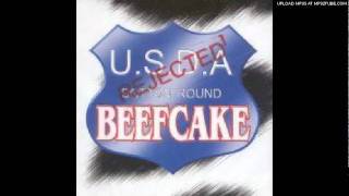 Beefcake  End of the World  USDA Rejected [upl. by Nerehs]