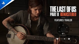 The Last of Us Part II Remastered  Features Trailer  PS5 Games [upl. by Eillek]