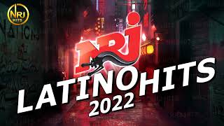 NRJ LATINO HITS 2022  THE BEST MUSIC NRJ HIT MIX I NEW 2022 [upl. by Eiramanin]