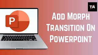 How To Add Morph Transition On Powerpoint [upl. by Eivets]