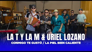 LA T Y LA M FT URIEL LOZANO  Conmigo te gusto  La piel bien caliente Video Oficial [upl. by Terencio]