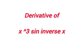 derivative of x cube sin inverse x  Differentiation  youtube [upl. by Koch]