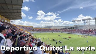 Deportivo Quito La serie [upl. by Oisinoid]