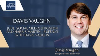 Davis Vaughn Tells All  JUUL Social Media Litigation amp Upcoming Harris Martin Panel [upl. by Aufa]