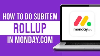 How to Do Subitem Rollup in Mondaycom 2024 [upl. by Sherwood]