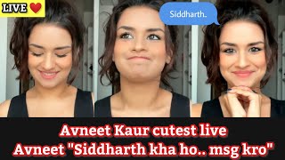 Avneet missing Siddharth in live  Siddharth where are you  Avneet latest cute live  Avneet Kaur [upl. by Gleason]